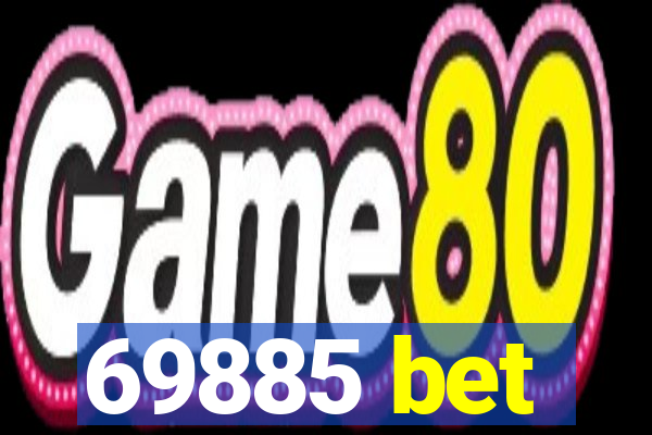 69885 bet