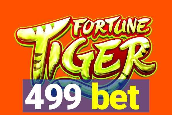 499 bet