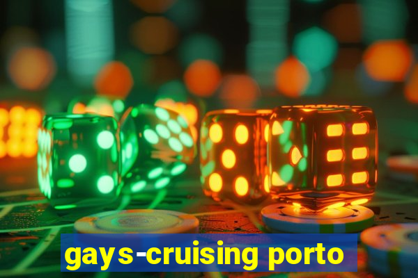 gays-cruising porto