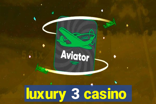 luxury 3 casino