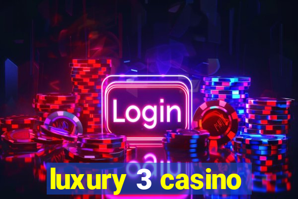 luxury 3 casino