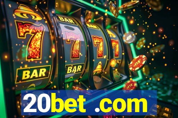 20bet .com