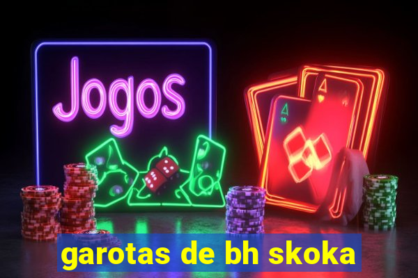 garotas de bh skoka