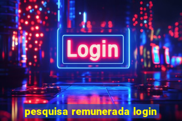 pesquisa remunerada login