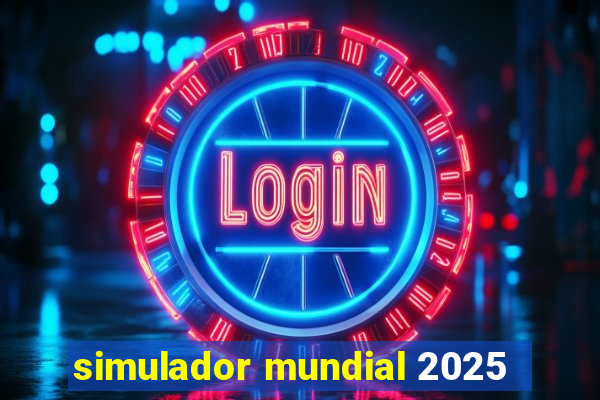 simulador mundial 2025