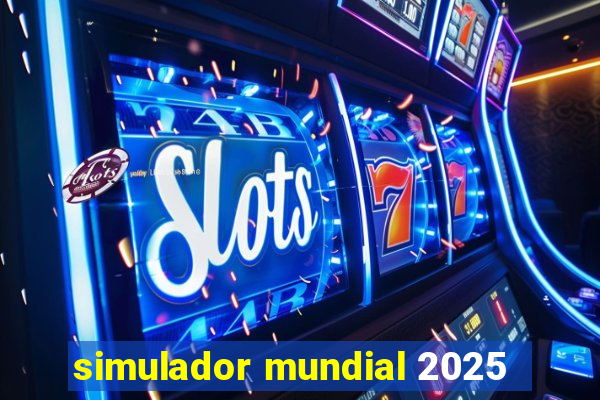 simulador mundial 2025