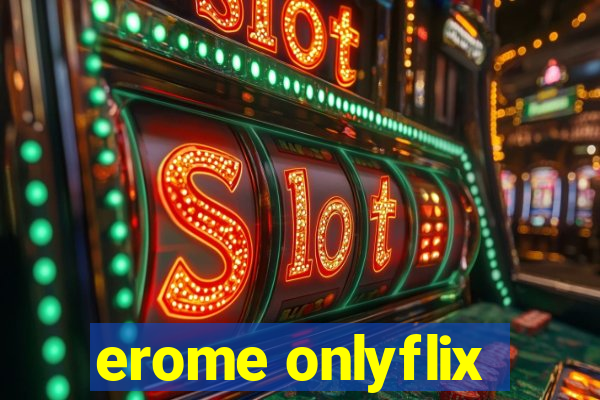 erome onlyflix