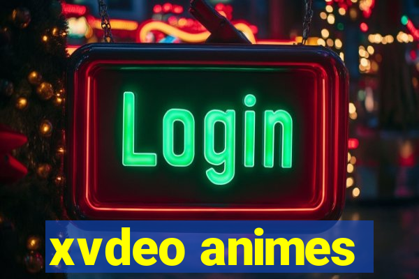 xvdeo animes