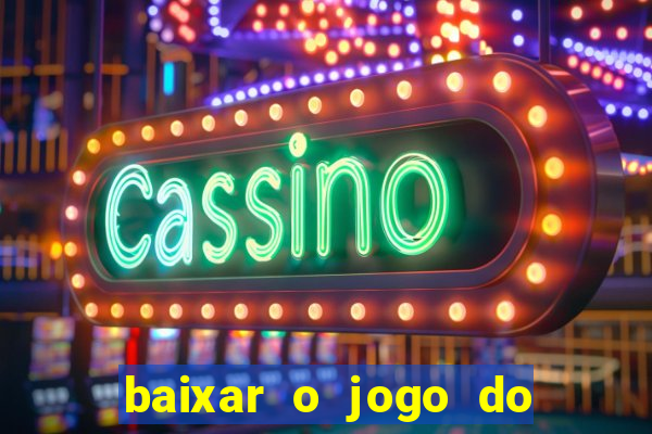 baixar o jogo do candy crush