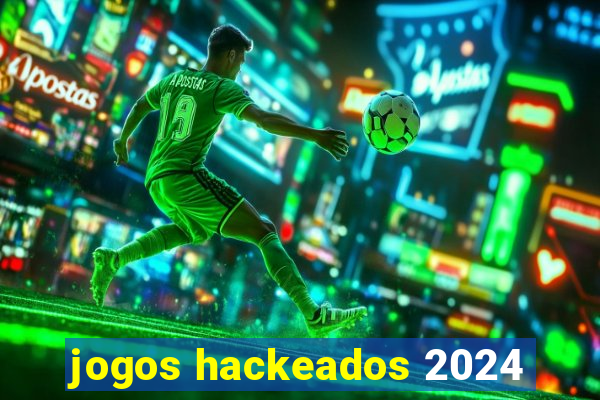 jogos hackeados 2024