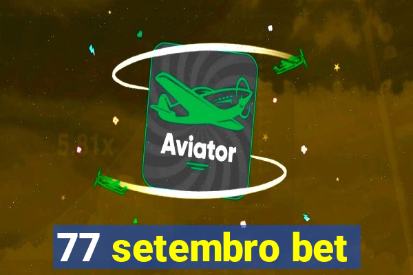 77 setembro bet