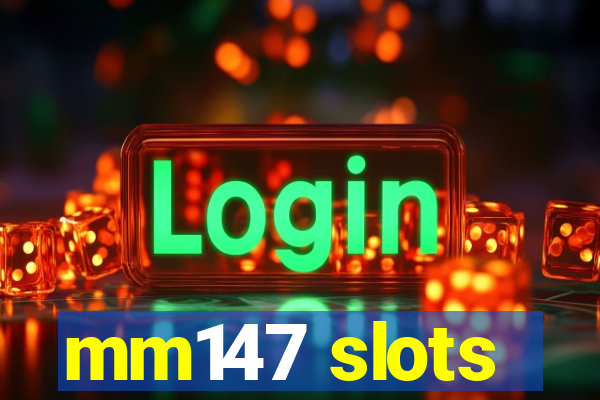 mm147 slots