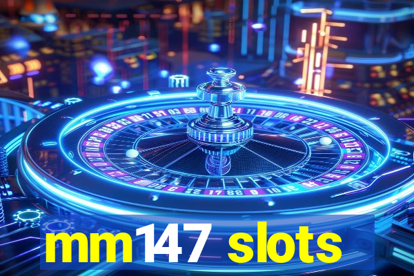 mm147 slots