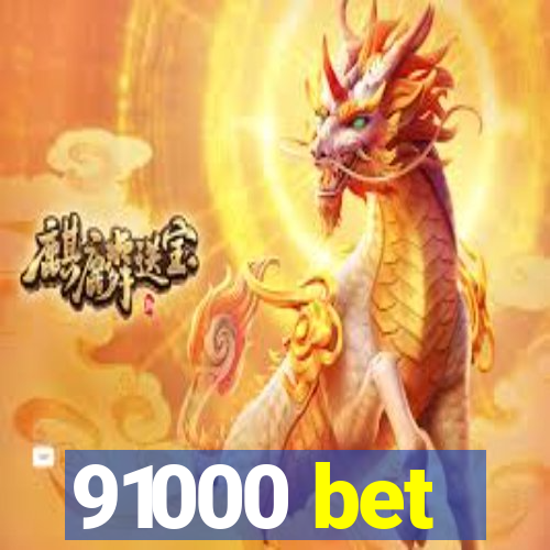 91000 bet