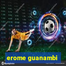 erome guanambi