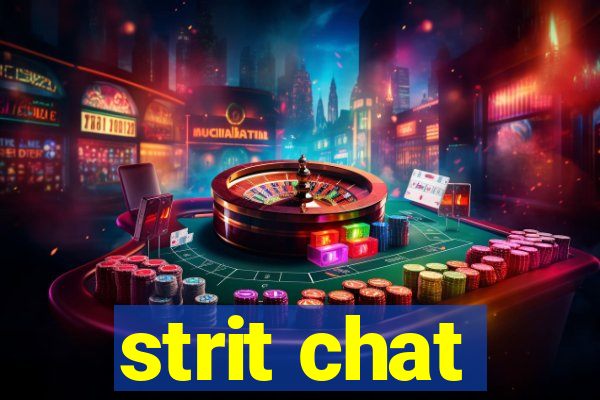 strit chat