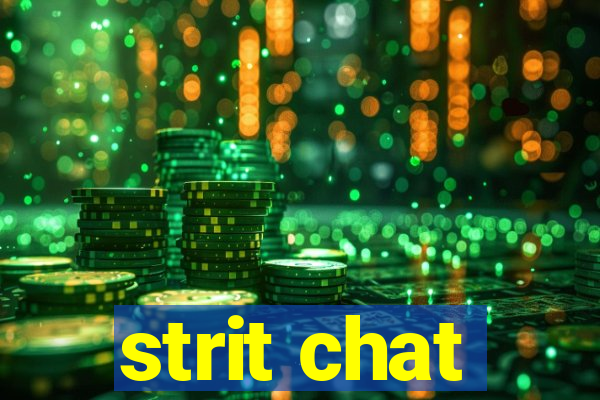 strit chat