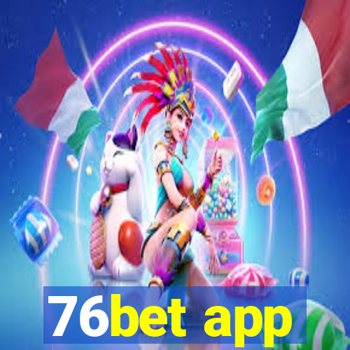 76bet app