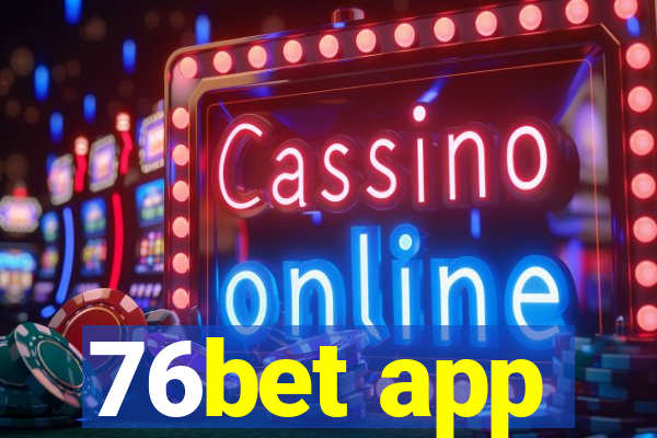 76bet app