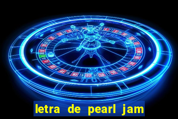 letra de pearl jam yellow ledbetter