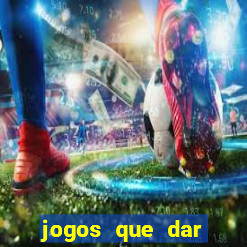 jogos que dar dinheiro de verdade