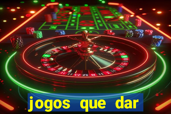 jogos que dar dinheiro de verdade