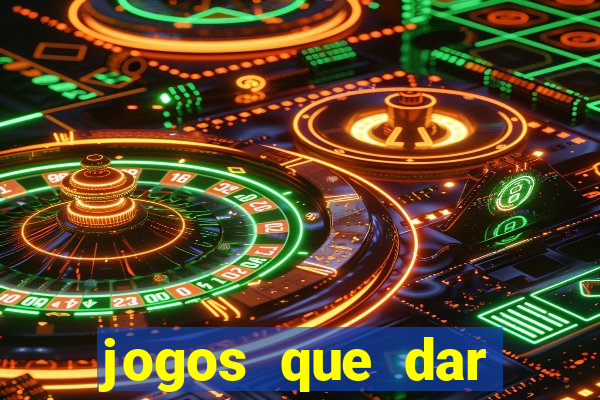 jogos que dar dinheiro de verdade