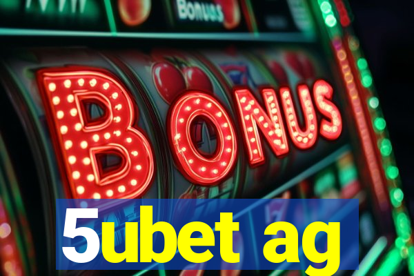 5ubet ag