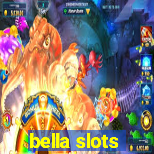 bella slots