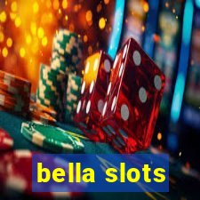 bella slots