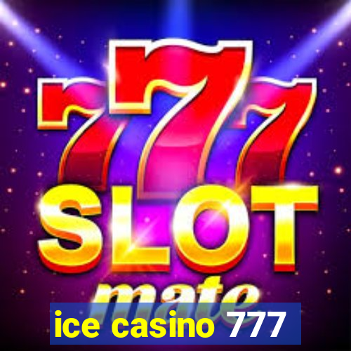 ice casino 777