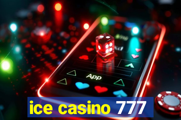 ice casino 777