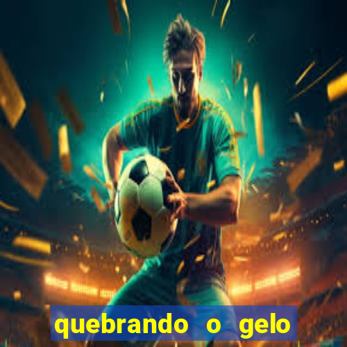 quebrando o gelo ler online