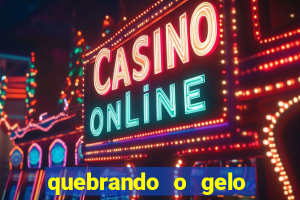 quebrando o gelo ler online