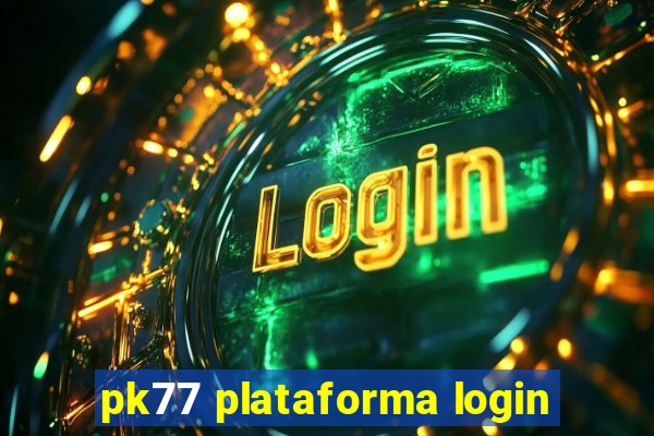 pk77 plataforma login