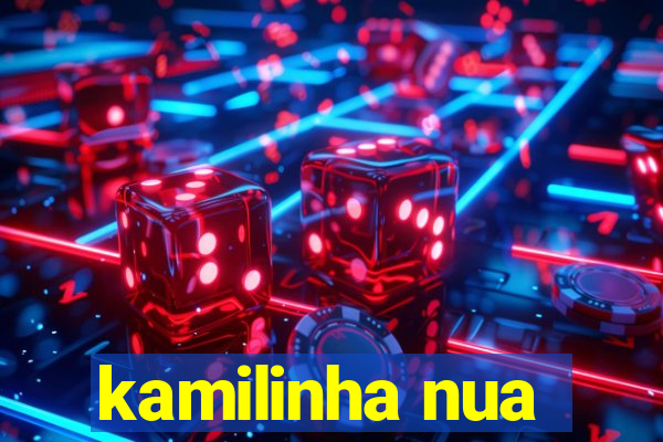 kamilinha nua