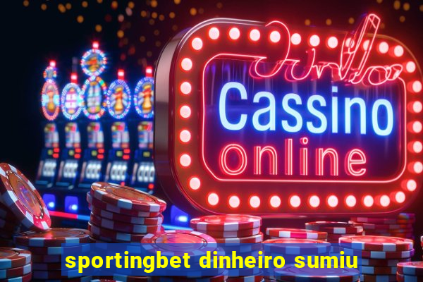 sportingbet dinheiro sumiu