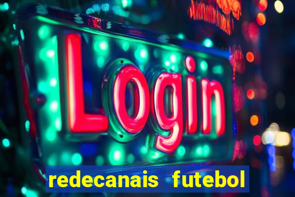 redecanais futebol ao vivo