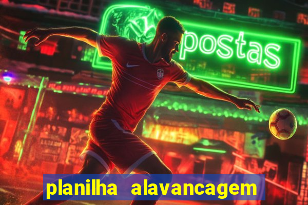 planilha alavancagem de banca