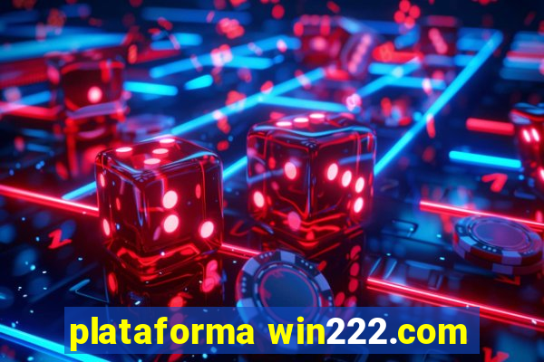 plataforma win222.com