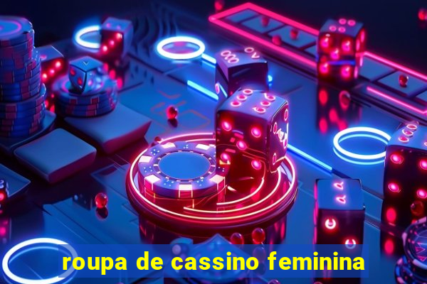 roupa de cassino feminina