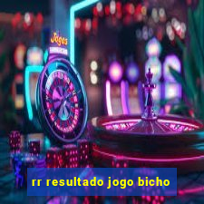 rr resultado jogo bicho