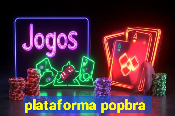 plataforma popbra