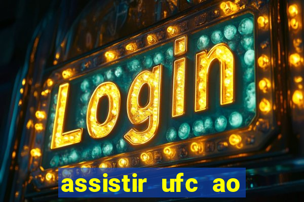 assistir ufc ao vivo futemax