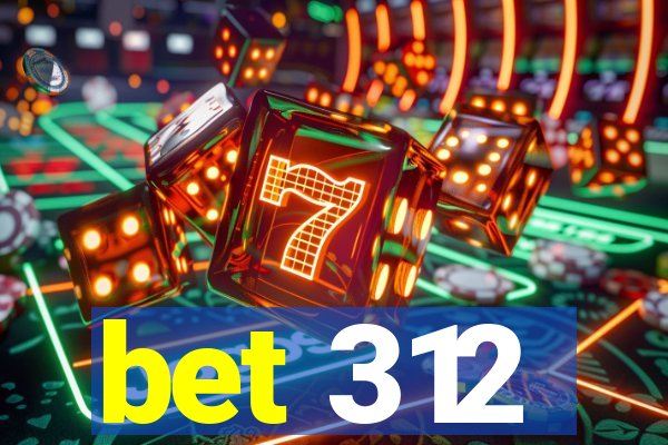 bet 312