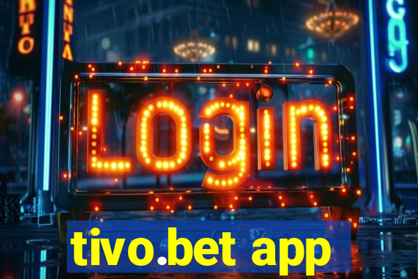 tivo.bet app