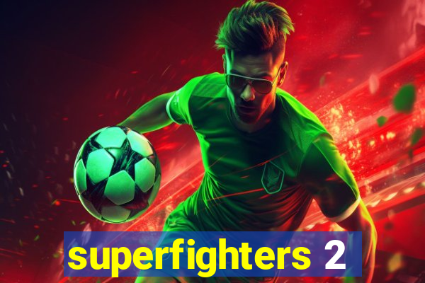 superfighters 2