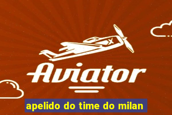 apelido do time do milan