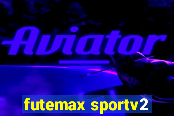 futemax sportv2