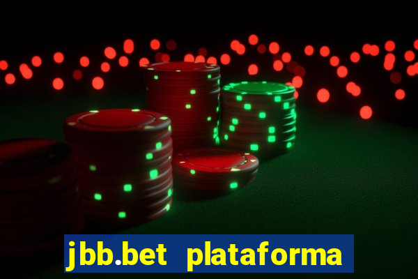 jbb.bet plataforma de jogos